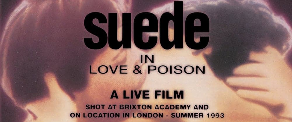 Suede Streams Remastered 'Love & Poison'