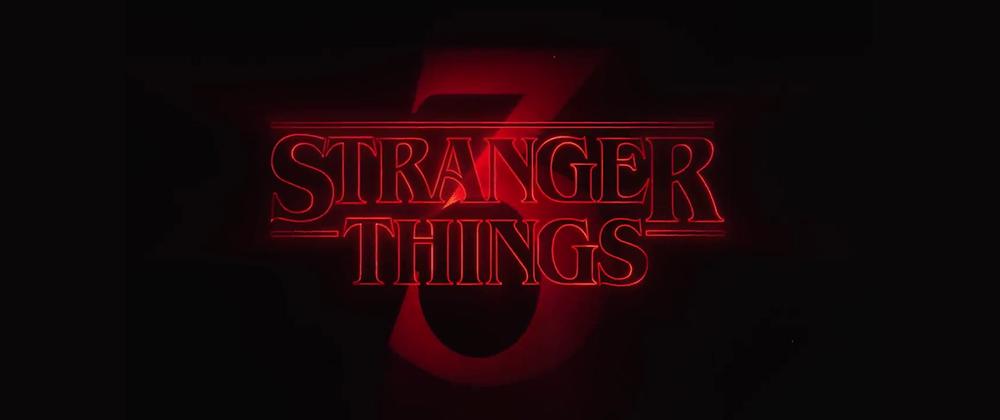 Netflix Reveals <strong><em>Stranger Things</em></strong> Season 3 Episode Titles