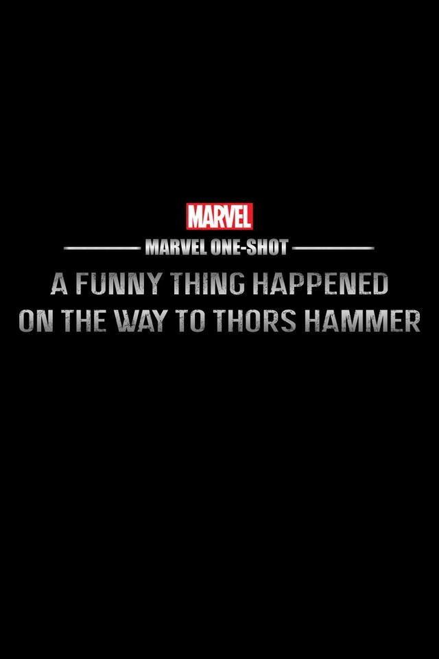 Marvel One-Shot: A Funny Thing Happened On The Way To Thor's Hammer