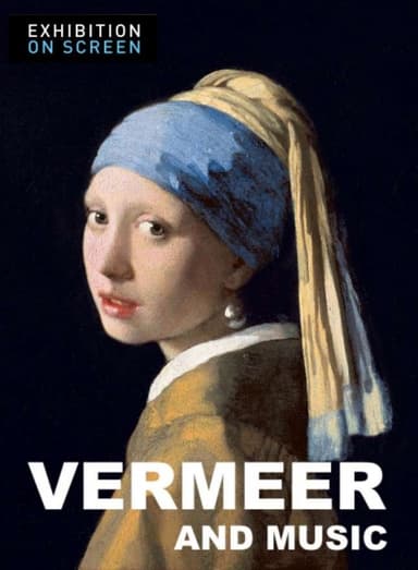 Exhibition On Screen: Vermeer And Music