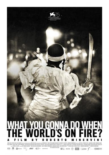 What You Gonna Do When The World's On Fire?