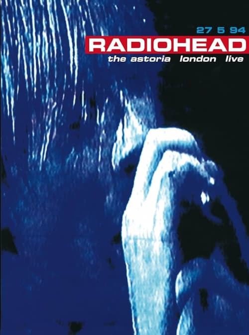 Radiohead: 27.5.94 The Astoria London Live